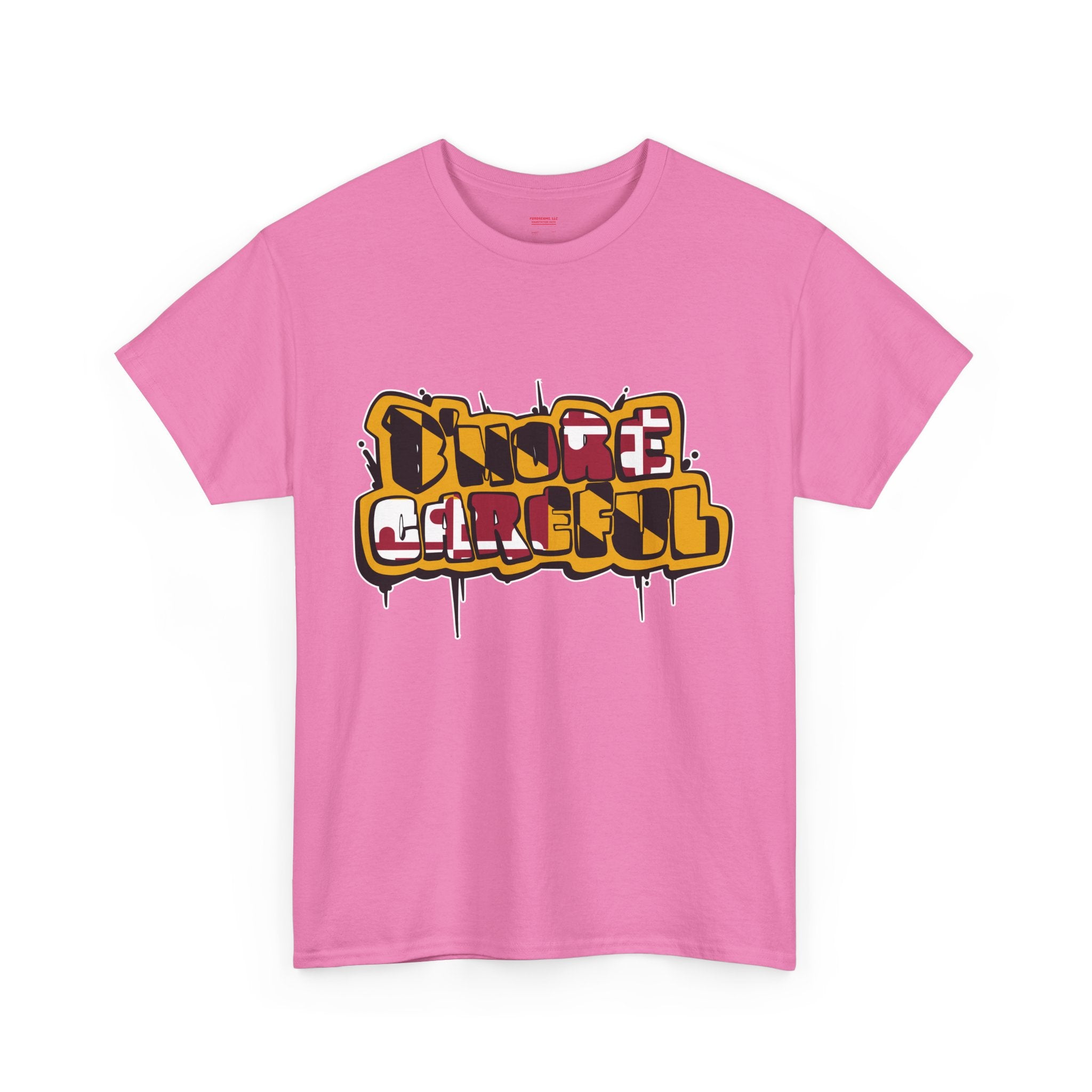 FURDreams Original “Careful” Unisex Heavy Cotton Tee