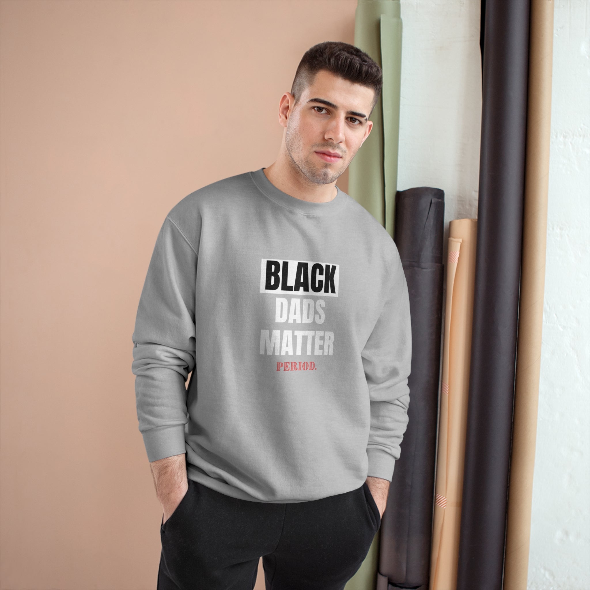 Black Dads Matter” Champion Sweatshirt