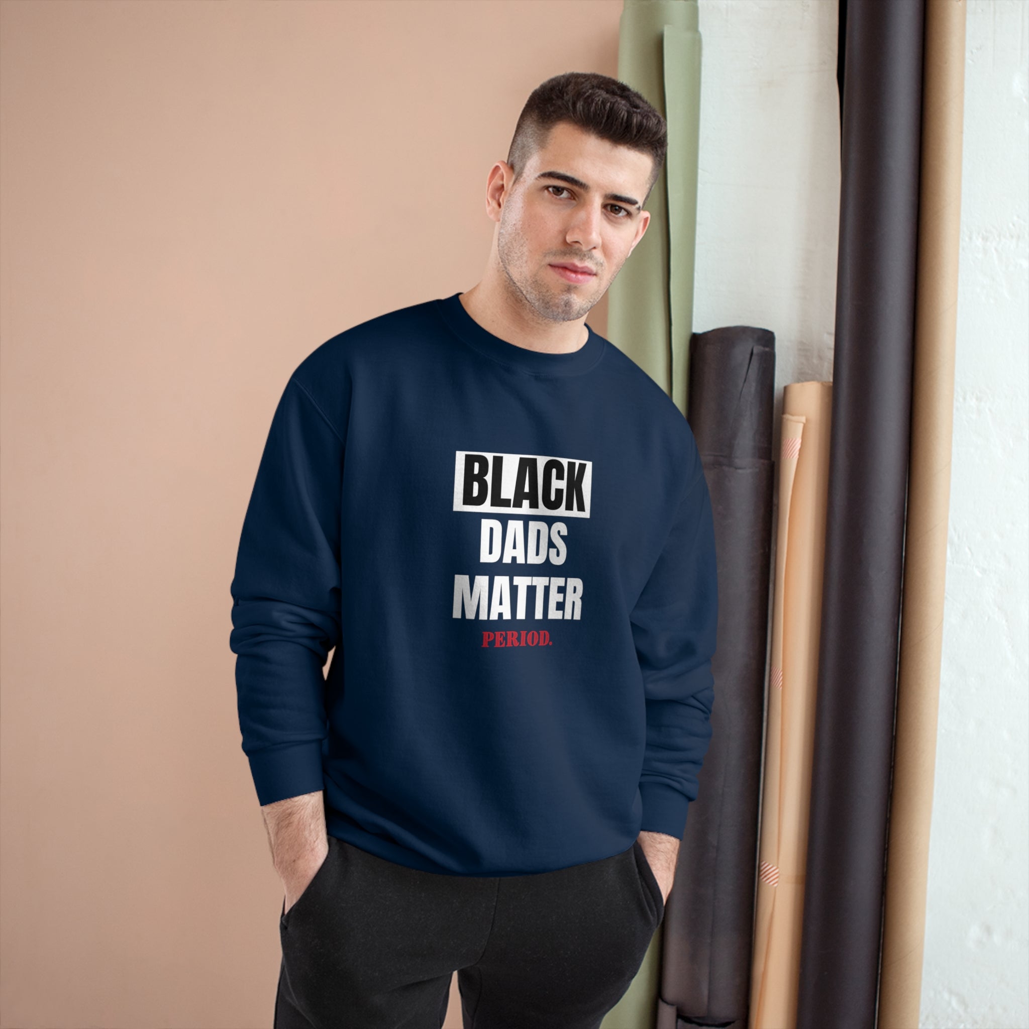 Black Dads Matter” Champion Sweatshirt