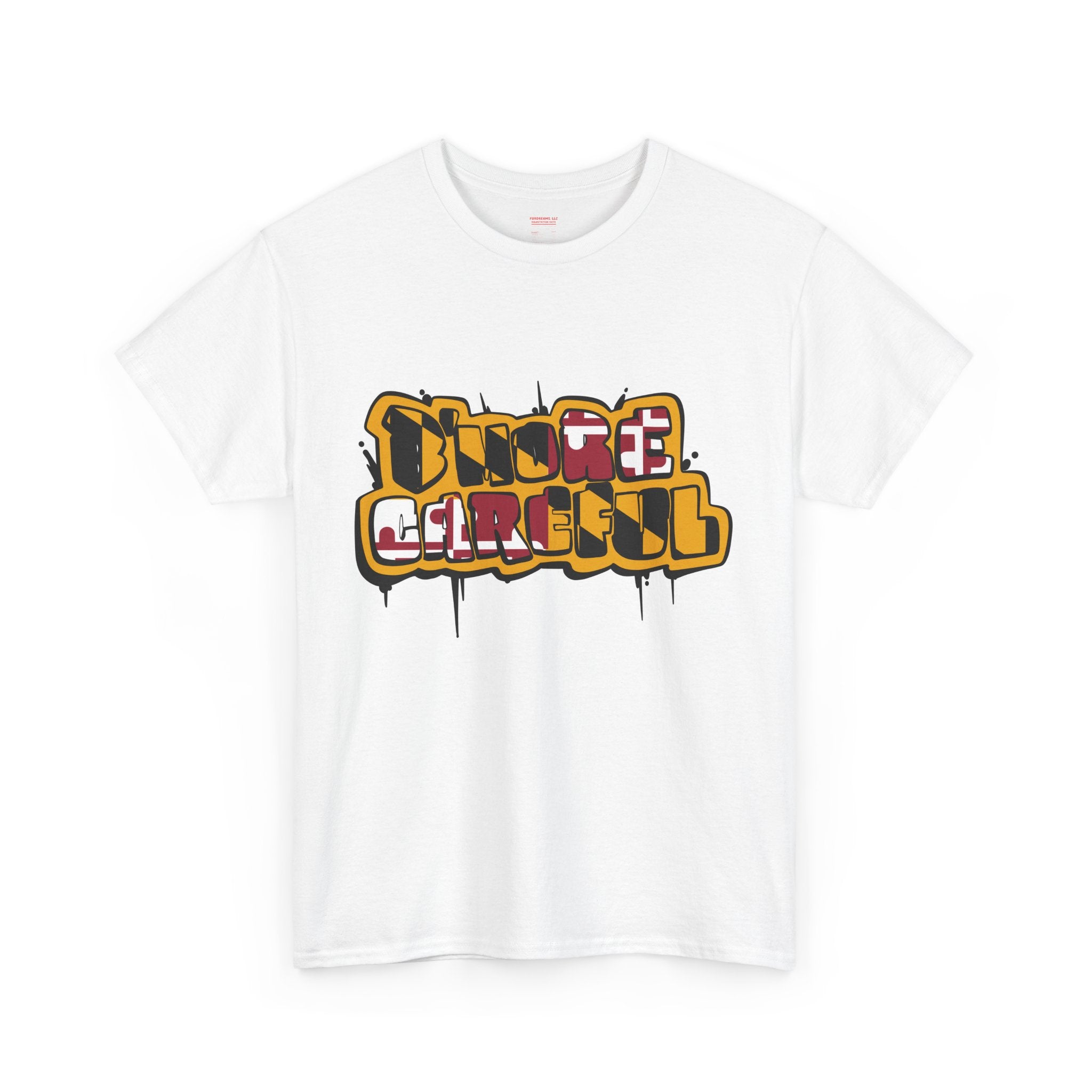 FURDreams Original “Careful” Unisex Heavy Cotton Tee