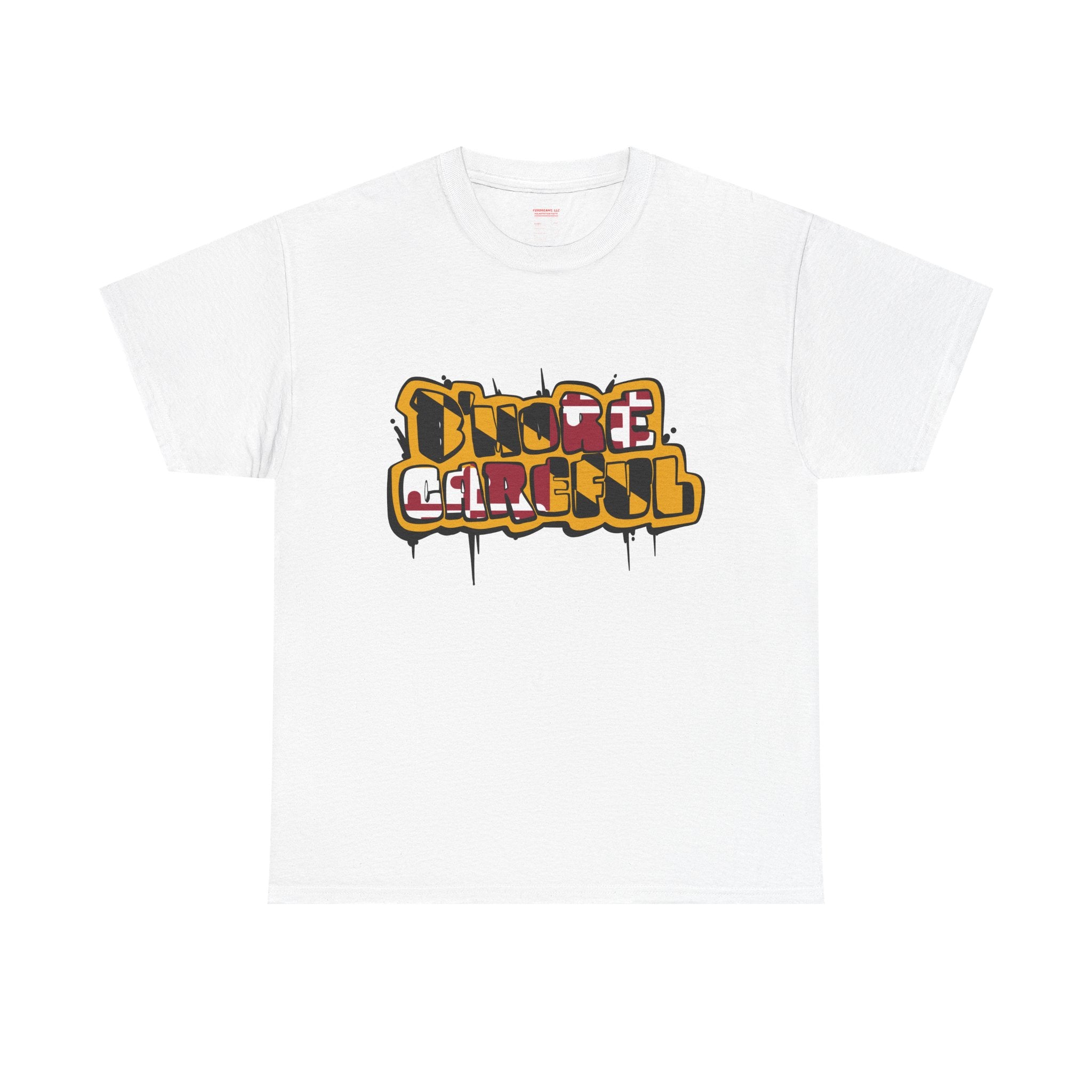 FURDreams Original “Careful” Unisex Heavy Cotton Tee