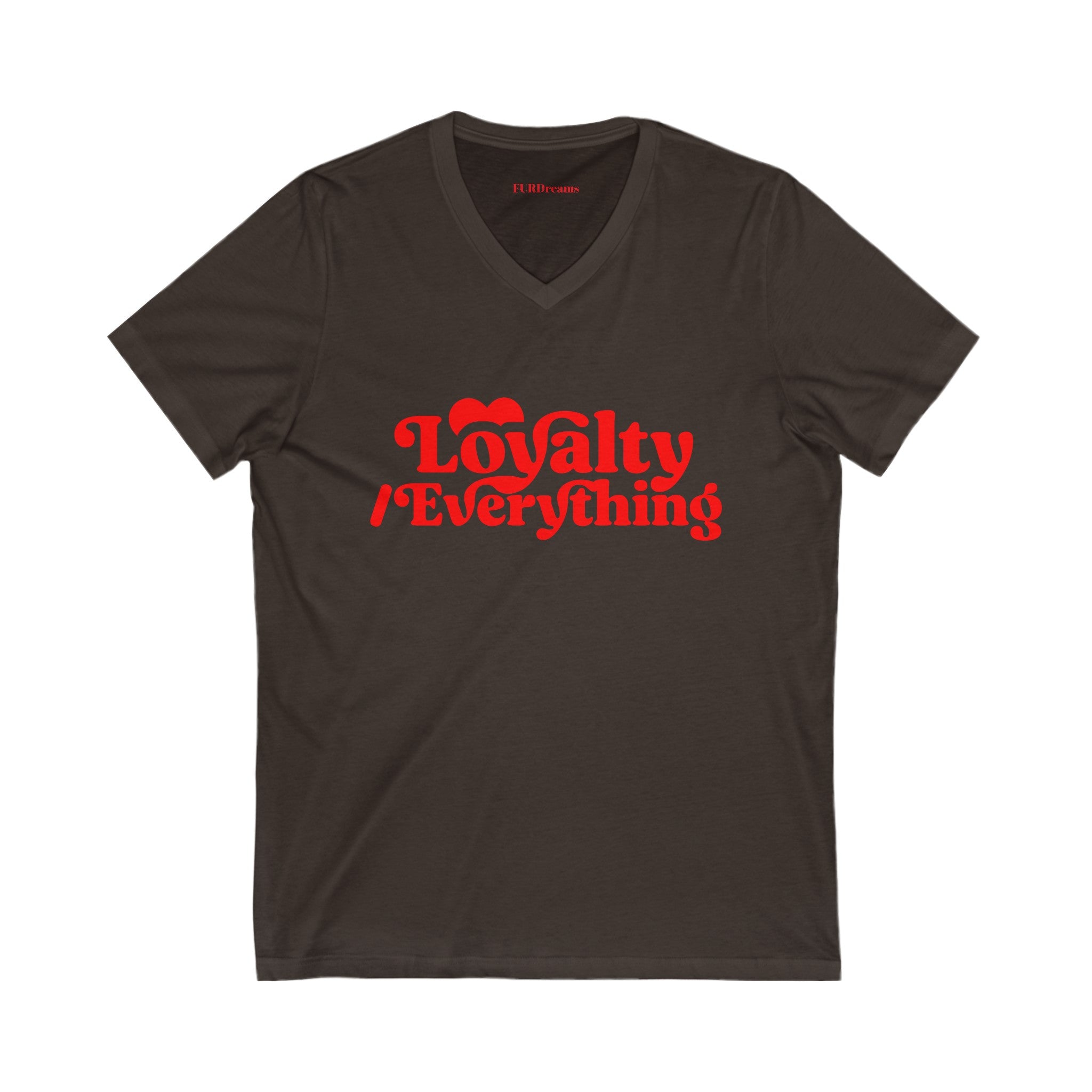 FURDreams Team Originals “Loyalty over Everything” Unisex Jersey Short Sleeve V-Neck Tee